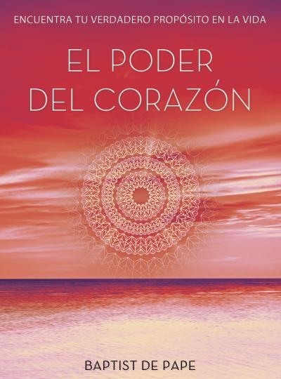 PODER DEL CORAZÓN, EL | 9788479538910 | PAPE, BAPTIST DE | Llibreria Drac - Llibreria d'Olot | Comprar llibres en català i castellà online