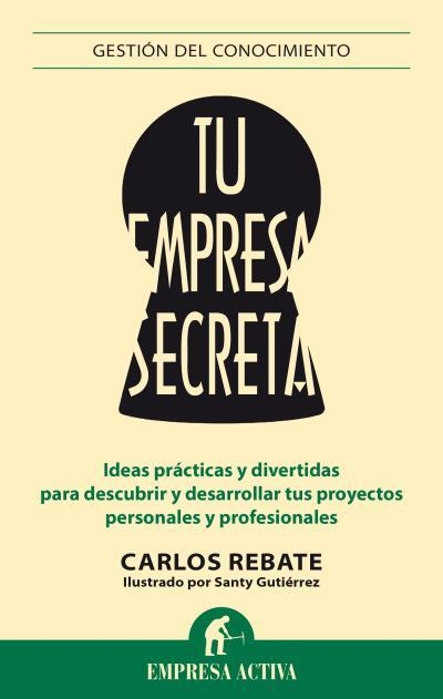 TU EMPRESA SECRETA | 9788492921119 | GUTIÉRREZ, SANTIAGO ; REBATE, CARLOS | Llibreria Drac - Llibreria d'Olot | Comprar llibres en català i castellà online