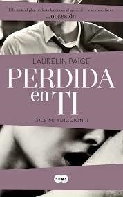 PERDIDA EN TI (ERES MI ADICCIÓN II) | 9788483657577 | PAIGE, LAURELIN | Llibreria Drac - Llibreria d'Olot | Comprar llibres en català i castellà online