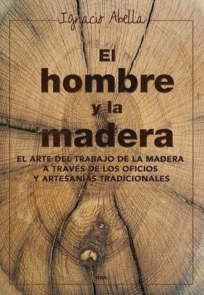 HOMBRE Y LA MADERA, EL | 9788416267019 | ABELLA, IGNACIO | Llibreria Drac - Librería de Olot | Comprar libros en catalán y castellano online