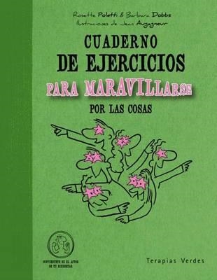 CUADERNO DE EJERCICIOS PARA MARAVILLARSE POR LAS COSAS | 9788492716975 | POLETTI, ROSETTE ; DOBBS, BARBARA ; AUGAGNEUR, JEAN | Llibreria Drac - Llibreria d'Olot | Comprar llibres en català i castellà online