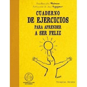 CUADERNO DE EJERCICIOS PARA APRENDER A SER FELIZ | 9788492716265 | THALMANN, YVES-ALEXANDRE ; AUGAGNEUR, JEAN | Llibreria Drac - Llibreria d'Olot | Comprar llibres en català i castellà online