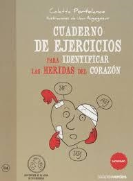 CUADERNO DE EJERCICIOS PARA IDENTIFICAR LAS HERIDAS DEL CORAZON | 9788415612322 | PORTELANCE, COLETTE | Llibreria Drac - Llibreria d'Olot | Comprar llibres en català i castellà online