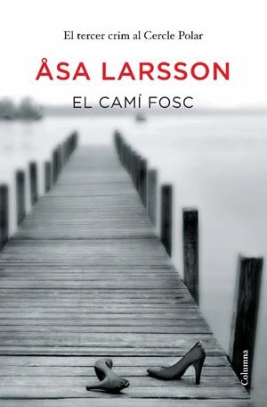 CAMI FOSC, EL | 9788466413176 | LARSSON, ASA | Llibreria Drac - Llibreria d'Olot | Comprar llibres en català i castellà online