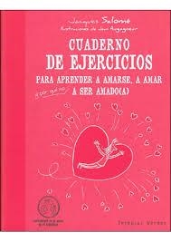 CUADERNO DE EJERCICIOS PARA APRENDER A AMARSE, A AMAR Y A SER AMADO | 9788415612254 | SALOME, JACQUES | Llibreria Drac - Llibreria d'Olot | Comprar llibres en català i castellà online