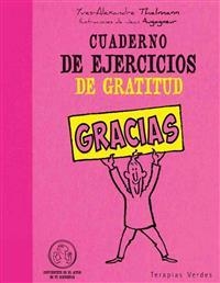 CUADERNO DE EJERCICIOS DE GRATITUD | 9788415612186 | THALMANN, YVES-ALEXANDER | Llibreria Drac - Llibreria d'Olot | Comprar llibres en català i castellà online