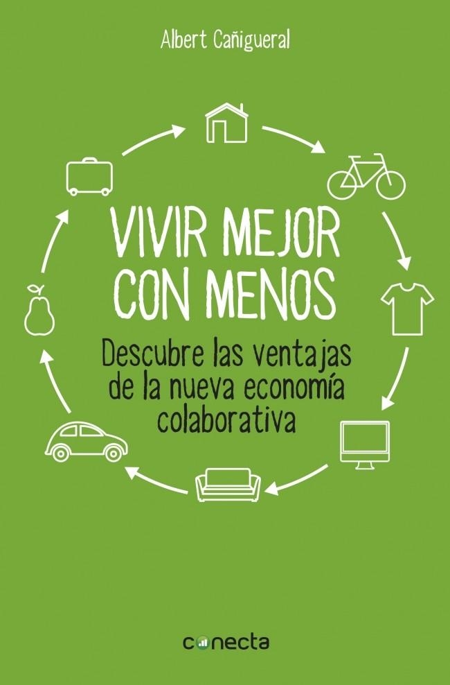 VIVIR MEJOR CON MENOS | 9788416029129 | CAÑIGUERAL, ALBERT | Llibreria Drac - Librería de Olot | Comprar libros en catalán y castellano online