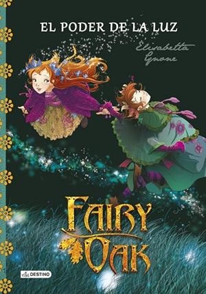 PODER DE LA LUZ, EL (FAIRY OAK 3) | 9788408131977 | GNONE, ELISABETTA | Llibreria Drac - Llibreria d'Olot | Comprar llibres en català i castellà online