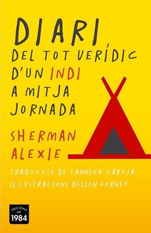 DIARI DEL TOT VERÍDIC D'UN INDI A MITJA JORNADA | 9788415835387 | ALEXIE, SHERMAN | Llibreria Drac - Llibreria d'Olot | Comprar llibres en català i castellà online