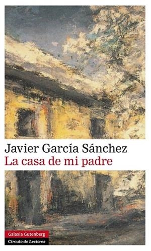 CASA DE MI PADRE, LA | 9788416072606 | GARCÍA, JAVIER | Llibreria Drac - Llibreria d'Olot | Comprar llibres en català i castellà online