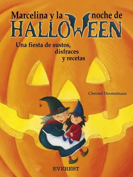 MARCELINA Y LA NOCHE DE HALLOWEEN. UNA FIESTA DE SUSTOS, DISFRACES Y RECETAS | 9788424116781 | DESMOINAUX, CHRISTE | Llibreria Drac - Llibreria d'Olot | Comprar llibres en català i castellà online