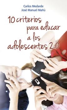 10 CRITERIOS PARA EDUCAR A LOS ADOLESCENTES 2.0 | 9788490231944 | MEDARDE, CARLOS; MAÑÚ, JOSÉ MANUEL | Llibreria Drac - Llibreria d'Olot | Comprar llibres en català i castellà online