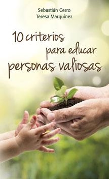 10 CRITERIOS PARA EDUCAR PERSONAS VALIOSAS | 9788490231920 | CERRO, SEBASTIÁN; MARQUÍNEZ, TERESA | Llibreria Drac - Llibreria d'Olot | Comprar llibres en català i castellà online