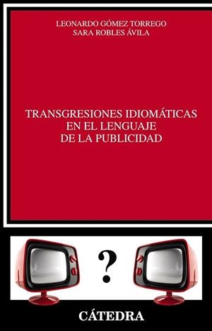 TRANSGRESIONES IDIOMÁTICAS EN EL LENGUAJE DE LA PUBLICIDAD | 9788437633367 | ROBLES, SARA ; GÓMEZ, LEONARDO | Llibreria Drac - Llibreria d'Olot | Comprar llibres en català i castellà online