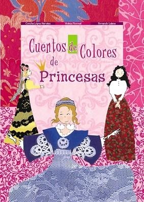 CUENTOS DE COLORES DE PRINCESAS | 9788469601693 | LÓPEZ, CONCHA ; LALANA, FERNANDO | Llibreria Drac - Llibreria d'Olot | Comprar llibres en català i castellà online