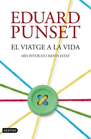 VIATGE A LA VIDA, EL | 9788497102506 | PUNSET, EDUARD | Llibreria Drac - Librería de Olot | Comprar libros en catalán y castellano online