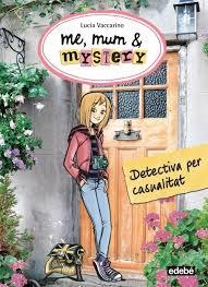 DETECTIVA PER CASUALITAT (ME, MUM & MYSTERY 1) | 9788468312811 | VACCARINO, LUCIA | Llibreria Drac - Llibreria d'Olot | Comprar llibres en català i castellà online