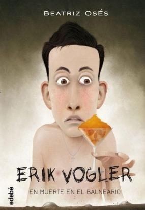 ERIK VOGLER EN MUERTE EN EL BALNEARIO (ERIK VOGLER 2) | 9788468312859 | OSÉS, BEATRIZ | Llibreria Drac - Llibreria d'Olot | Comprar llibres en català i castellà online