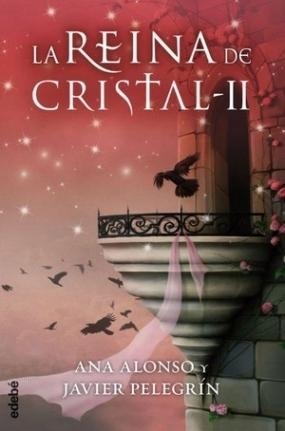 REINA DE CRISTAL II, LA  | 9788468312750 | ALONSO, ANA ; PELEGRÍN, JAVIER | Llibreria Drac - Llibreria d'Olot | Comprar llibres en català i castellà online