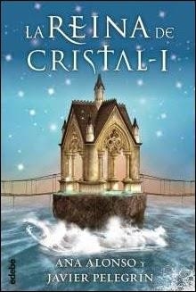 REINA DE CRISTAL I, LA | 9788468312743 | ALONSO, ANA ; PELEGRÍN, JAVIER | Llibreria Drac - Llibreria d'Olot | Comprar llibres en català i castellà online