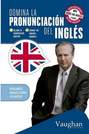 DOMINA LA PRONUNCIACIÓN DEL INGLÉS (VAUGHAN) | 9788416094264 | BROWN, RICHARD | Llibreria Drac - Llibreria d'Olot | Comprar llibres en català i castellà online