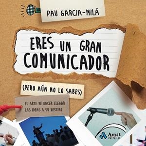 ERES UN GRAN COMUNICADOR (PERO AÚN NO LO SABES) | 9788497357586 | GARCIA-MILÀ, PAU | Llibreria Drac - Llibreria d'Olot | Comprar llibres en català i castellà online