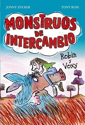 MONSTRUOS DE INTERCAMBIO. ROBIN Y VOXY | 9788467840742 | ZUCKER, JONNY;ROSS, TONY | Llibreria Drac - Llibreria d'Olot | Comprar llibres en català i castellà online