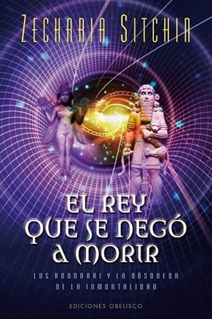 REY QUE SE NEGÓ A MORIR, EL | 9788416192168 | SITCHIN, ZECHARIA | Llibreria Drac - Llibreria d'Olot | Comprar llibres en català i castellà online