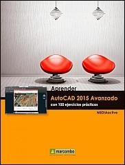 APRENDER AUTOCAD 2015 AVANZADO CON 100 EJERCICIOS PRÁCTICOS | 9788426721785 | MEDIAACTIVE | Llibreria Drac - Llibreria d'Olot | Comprar llibres en català i castellà online