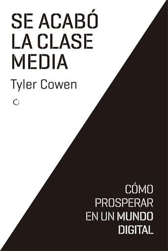 SE ACABÓ LA CLASE MEDIA | 9788494126727 | COWEN, TYLER | Llibreria Drac - Llibreria d'Olot | Comprar llibres en català i castellà online