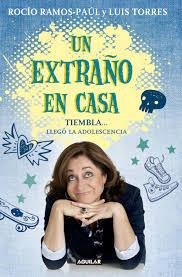 EXTRAÑO EN CASA, UN. TIEMBLA, LLEGÓ LA ADOLESCENCIA | 9788403014671 | RAMOS-PAUL, ROCIO | Llibreria Drac - Llibreria d'Olot | Comprar llibres en català i castellà online