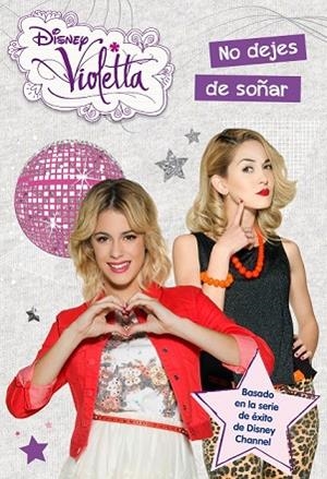 NO DEJES DE SOÑAR (VIOLETTA Nº9) | 9788499516202 | VV.AA. | Llibreria Drac - Llibreria d'Olot | Comprar llibres en català i castellà online