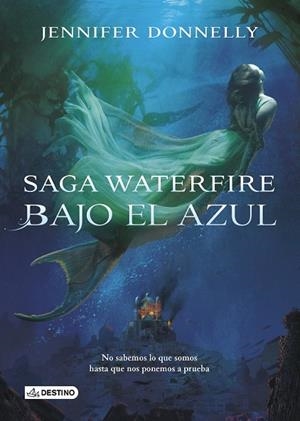 BAJO EL AZUL (SAGA WATERFIRE 1) | 9788408133193 | DONNELLY, JENNIFER | Llibreria Drac - Llibreria d'Olot | Comprar llibres en català i castellà online