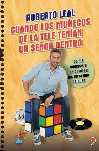 CUANDO LOS MUÑECOS DE LA TELE TENÍAN UN SEÑOR DENTRO | 9788499984322 | LEAL, ROBERTO | Llibreria Drac - Llibreria d'Olot | Comprar llibres en català i castellà online