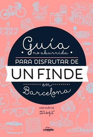 GUÍA NO ABURRIDA PARA DISFRUTAR DE UN FINDE EN BARCELONA | 9788416177073 | MR. WONDERFUL | Llibreria Drac - Llibreria d'Olot | Comprar llibres en català i castellà online