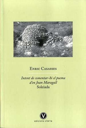 INTENT DE COMENTAR-HI EL POEMA D'EN JOAN MARAGALL | 9788493851491 | CASASSES, ENRIC | Llibreria Drac - Librería de Olot | Comprar libros en catalán y castellano online