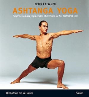 ASHTANGA YOGA | 9788499884097 | RÄISÄNEN, PETRI | Llibreria Drac - Llibreria d'Olot | Comprar llibres en català i castellà online