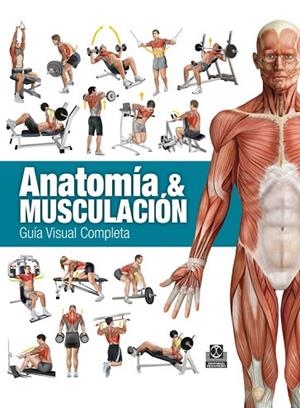 ANATOMÍA & MUSCULACIÓN. GUÍA VISUAL COMPLETA  | 9788499104911 | CÁNOVAS, RICARDO | Llibreria Drac - Llibreria d'Olot | Comprar llibres en català i castellà online