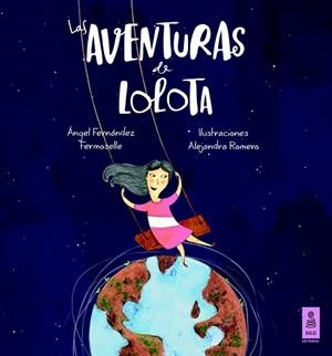 AVENTURAS DE LOLOTA, LAS | 9788416023288 | FERNÁNDEZ, ÁNGEL | Llibreria Drac - Librería de Olot | Comprar libros en catalán y castellano online