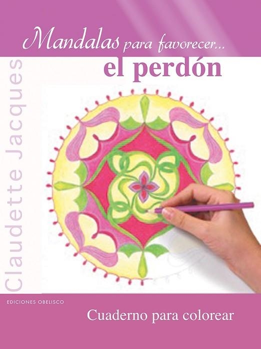 MANDALAS PARA FAVORECER EL PERDÓN | 9788416192182 | JACQUES, CLAUDETTE | Llibreria Drac - Llibreria d'Olot | Comprar llibres en català i castellà online