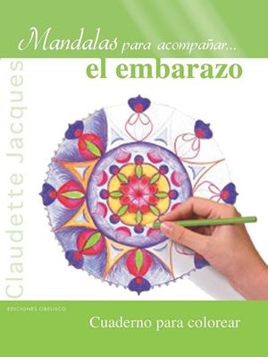 MANDALAS PARA ACOMPAÑAR EL EMBARAZO | 9788416192199 | JACQUES, CLAUDETTE | Llibreria Drac - Llibreria d'Olot | Comprar llibres en català i castellà online