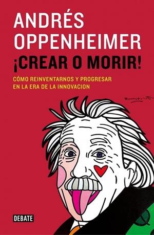 CREAR O MORIR | 9788499924885 | OPPENHEIMER, ANDRES | Llibreria Drac - Librería de Olot | Comprar libros en catalán y castellano online