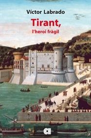 TIRANT, L'HEROI FRÀGIL | 9788492542963 | GÓMEZ, VÍCTOR | Llibreria Drac - Librería de Olot | Comprar libros en catalán y castellano online