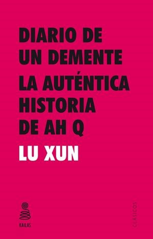 DIARIO DE UN DEMENTE ; LA AUTÉNTICA HISTORIA DE AH Q | 9788416023547 | XUN, LU | Llibreria Drac - Llibreria d'Olot | Comprar llibres en català i castellà online