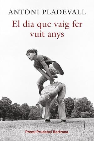 DIA QUE VAIG FER VUIT ANYS, EL | 9788466419055 | PLADEVALL, ANTONI | Llibreria Drac - Llibreria d'Olot | Comprar llibres en català i castellà online