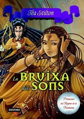 BRUIXA DELS SONS, LA (PRINCESES AL REGNE DE LA FANTASIA 9) | 9788490573631 | STILTON, TEA  | Llibreria Drac - Llibreria d'Olot | Comprar llibres en català i castellà online