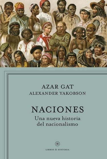 NACIONES: UNA NUEVA HISTORIA DEL NACIONALISMO | 9788498927511 | GAT, AZAR; YAKOBSON, ALEXANDER | Llibreria Drac - Llibreria d'Olot | Comprar llibres en català i castellà online