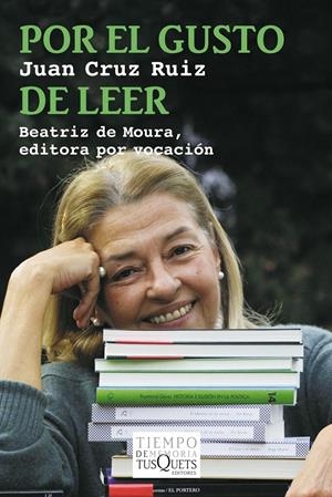 POR EL GUSTO DE LEER: BEATRIZ DE MOURA, EDITORA POR VOCACION | 9788483839720 | CRUZ, JUAN | Llibreria Drac - Llibreria d'Olot | Comprar llibres en català i castellà online