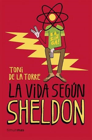 VIDA SEGÚN SHELDON, LA | 9788448020774 | DE LA TORRE, TONI | Llibreria Drac - Llibreria d'Olot | Comprar llibres en català i castellà online