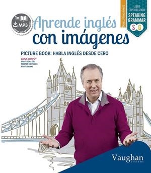 APRENDE INGLES CON IMAGENES PICTURE BOOK ( VAUGHAN NIVEL PRINCIPIANTE ) | 9788416094363 | CHAPOY, LAYLA | Llibreria Drac - Llibreria d'Olot | Comprar llibres en català i castellà online